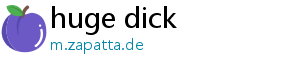 huge dick